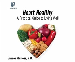 Heart Healthy: A Practical Guide to Living Well - Margolis, Simeon