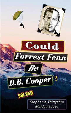 Could Forest Fenn Be D.B. Cooper? - Thirtyacre, Stephanie; Fausey, Mindy