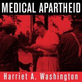 Medical Apartheid Lib/E: The Dark History of Medical Experimentation on Black Americans from Colonial Times to the Present