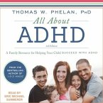 All about ADHD Lib/E: A Family Resource for Helping Your Child Succeed with ADHD