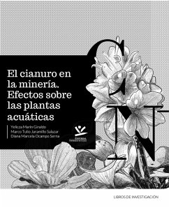 El cianuro en la minería. Efectos sobre las plantas acuaticas (eBook, PDF) Cover El cianuro en la minería. Efectos sobre las plantas acuaticas (eBook, PDF)