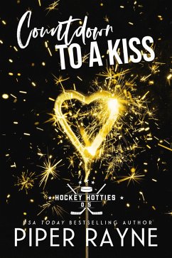 Countdown to a Kiss (Hockey Hotties, #0.5) (eBook, ePUB) - Rayne, Piper