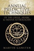 Annual Predictive Techniques of the Greek, Arabic and Indian Astrologers (eBook, ePUB)