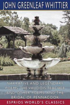 Narrative and Legendary Poems - Whittier, John Greenleaf