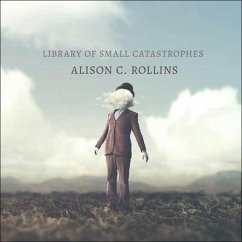 Library of Small Catastrophes Lib/E - Rollins, Alison C.