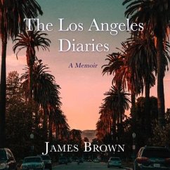 The Los Angeles Diaries Lib/E: A Memoir - Brown, James