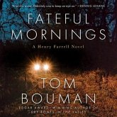 Fateful Mornings Lib/E: A Henry Farrell Novel