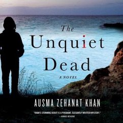 The Unquiet Dead - Khan, Ausma Zehanat; Kahn, Ausma Zehanat