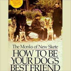 How to Be Your Dog's Best Friend Lib/E: A Training Manual for Dog Owners - Skete, The Monks of New