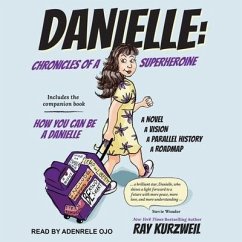 Danielle: Chronicles of a Superheroine and How You Can Be a Danielle - Kurzweil, Ray