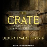 The Crate Lib/E: A Story of War, a Murder, and Justice