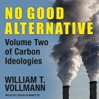 No Good Alternative Lib/E: Volume Two of Carbon Ideologies