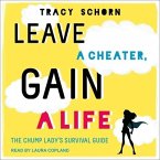 Leave a Cheater, Gain a Life Lib/E: The Chump Lady's Survival Guide