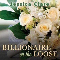 Billionaire on the Loose Lib/E - Clare, Jessica