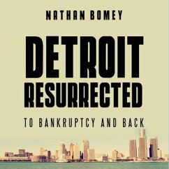 Detroit Resurrected Lib/E: To Bankruptcy and Back - Bomey, Nathan