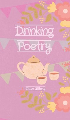 Drinking Poetry - Gilholy, Chloe