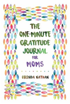 The One-Minute Gratitude Journal for Moms - Nathan, Brenda