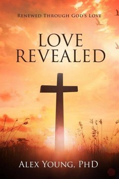 Love Revealed: Renewed Through God's Love - Young, Alex
