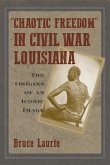 Chaotic Freedom in Civil War Louisiana: The Origins of an Iconic Image