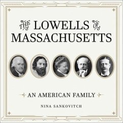 The Lowells of Massachusetts: An American Family - Sankovitch, Nina