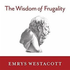 The Wisdom of Frugality: Why Less Is More - More or Less - Westacott, Emrys