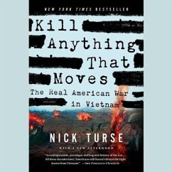 Kill Anything That Moves: The Real American War in Vietnam - Turse, Nick