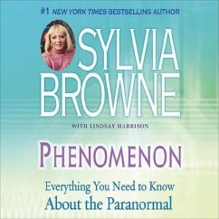 Phenomenon: Everything You Need to Know about the Other Side and What It Means to You - Browne, Sylvia