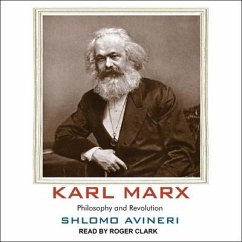 Karl Marx: Philosophy and Revolution - Avineri, Shlomo