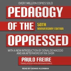 Pedagogy of the Oppressed Lib/E: 50th Anniversary Edition - Freire, Paulo