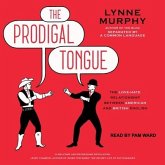 The Prodigal Tongue Lib/E: The Love-Hate Relationship Between American and British English