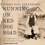 Running on Red Dog Road Lib/E: And Other Perils of an Appalachian Childhood