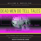 Dead Men Do Tell Tales Lib/E: The Strange and Fascinating Cases of a Forensic Anthropologist