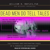 Dead Men Do Tell Tales Lib/E: The Strange and Fascinating Cases of a Forensic Anthropologist