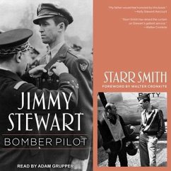 Jimmy Stewart: Bomber Pilot - Smith, Starr