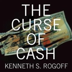 The Curse of Cash Lib/E - Rogoff, Kenneth S.