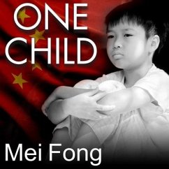 One Child Lib/E: The Story of China's Most Radical Experiment - Fong, Mei