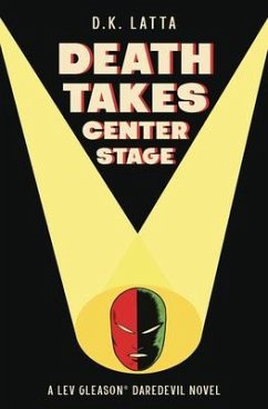 A Lev Gleason's Daredevil Novel - Death Takes Centre Stage - Latta, Dk