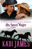 His Sweet Wager (Foster Brothers Ranch Romance, #4) (eBook, ePUB)