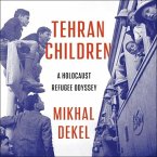 Tehran Children Lib/E: A Holocaust Refugee Odyssey