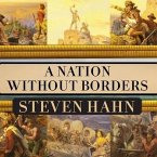 A Nation Without Borders: The United States and Its World in an Age of Civil Wars, 1830-1910