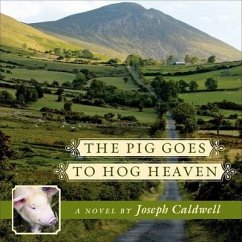 The Pig Goes to Hog Heaven Lib/E - Caldwell, Joseph