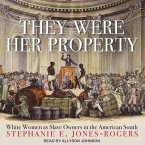 They Were Her Property Lib/E: White Women as Slave Owners in the American South