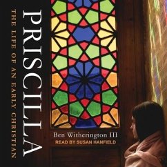 Priscilla Lib/E: The Life of an Early Christian - Witherington, Ben