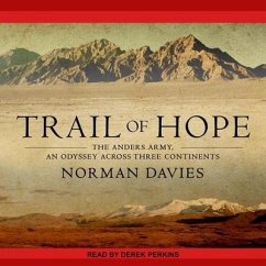 Trail of Hope: The Anders Army, an Odyssey Across Three Continents - Davies, Norman