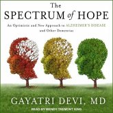 The Spectrum of Hope: An Optimistic and New Approach to Alzheimer's Disease and Other Dementias