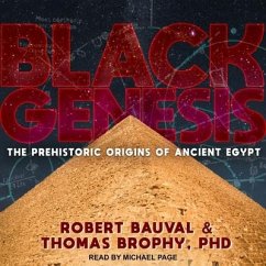 Black Genesis Lib/E: The Prehistoric Origins of Ancient Egypt - Bauval, Robert; Brophy, Thomas