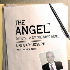 The Angel: The Egyptian Spy Who Saved Israel - Bar-Joseph, Uri