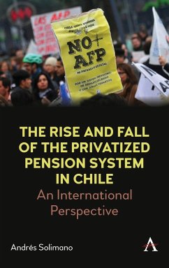 The Rise and Fall of the Privatized Pension System in Chile - Solimano, Andrés
