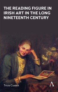 The Reading Figure in Irish Art in the Long Nineteenth Century - Cusack, Tricia