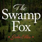 The Swamp Fox Lib/E: How Francis Marion Saved the American Revolution
